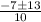 \frac{-7\pm13}{10}