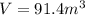 V = 91.4m^3