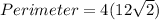 Perimeter=4(12\sqrt{2})
