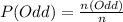 P(Odd) = \frac{n(Odd)}{n}