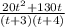 \frac{20t^2+130t}{(t+3)(t+4)}