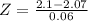 Z = \frac{2.1 - 2.07}{0.06}