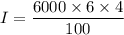 I=\dfrac{6000\times 6\times 4}{100}