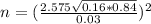 n = (\frac{2.575\sqrt{0.16*0.84}}{0.03})^2