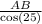 \frac{AB}{\text{cos}(25)}