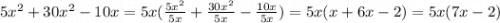 5x^2 + 30x^2 - 10x = 5x(\frac{5x^2}{5x} + \frac{30x^2}{5x} - \frac{10x}{5x}) = 5x(x + 6x - 2) = 5x(7x - 2)