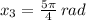 x_{3} = \frac{5\pi}{4}\,rad