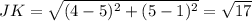 JK = \sqrt{(4 - 5)^2 + (5 -1)^2} = \sqrt{17}