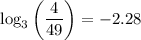 \log_3\left(\dfrac{4}{49}\right)=-2.28