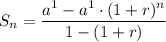 S_n = \dfrac{a^1 - a^1 \cdot (1 + r)^n}{1 - (1 + r)}