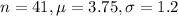 n = 41, \mu = 3.75, \sigma = 1.2