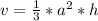 v=\frac{1}{3}*a^{2}*h