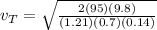 v_{T}=\sqrt{\frac{2(95)(9.8)}{(1.21)(0.7)(0.14)} }
