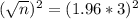 (\sqrt{n})^2 = (1.96*3)^2