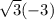 \sqrt{3}(-3)