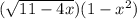 (\sqrt{11-4x})(1-x^2)