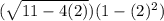(\sqrt{11-4(2)})(1-(2)^2)