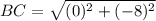 BC=\sqrt{(0)^2+(-8)^2}