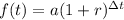 f(t) = a(1 + r)^{\Delta t}