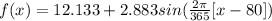 f(x) = 12.133 + 2.883sin(\frac{2\pi}{365}[x - 80])