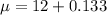 \mu = 12 + 0.133