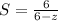 S =\frac{6}{6 - z}