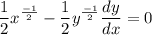 \displaystyle \frac{1}{2}x^{\frac{-1}{2}} - \frac{1}{2}y^{\frac{-1}{2}}\frac{dy}{dx} = 0