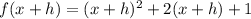 f(x+h)=(x+h)^2+2(x+h)+1