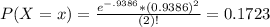 P(X = x) = \frac{e^{-\0.9386}*(0.9386)^{2}}{(2)!} = 0.1723