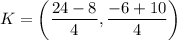 K=\left(\dfrac{24-8}{4},\dfrac{-6+10}{4}\right)