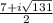 \frac{7+i\sqrt{131} }{2}