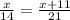 \frac{x}{14}  =  \frac{x + 11}{21}