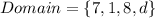 Domain = \{7,1,8,d\}