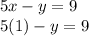 5x-y = 9\\5(1)-y = 9