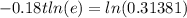 -0.18tln(e) = ln(0.31381)