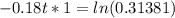 -0.18t*1 = ln(0.31381)