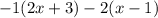 -1(2x+3)-2(x-1)