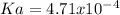 Ka=4.71x10^{-4}