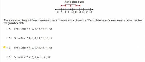 The shoe sizes of eight different men were used to create the box plot above. Which of the sets of m