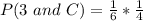 P(3\ and\ C) = \frac{1}{6} * \frac{1}{4}