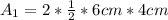 A_1 =2 * \frac{1}{2} * 6cm * 4cm