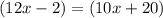 (12x-2)\degree = (10x +20)\degree