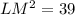 LM^2 = 39