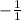 -\frac{1}{1}