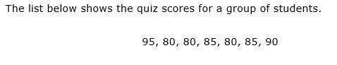 Which statement below about the quiz scores is true? A) The mode and the median are both 80. B) The