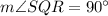 m\angle SQR=90^\circ