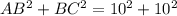 AB^2+BC^2=10^2+10^2