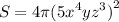 \displaystyle \: S = 4\pi( {5x}^{4} y {z}^{ 3} {)}^{2}