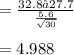=\frac{32.8–27.7}{\frac{5.6}{\sqrt{30}}}\\\\=4.988