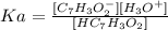 Ka=\frac{[C_7H_3O_2^-][H_3O^+]}{[HC_7H_3O_2]}